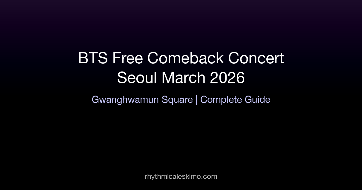 BTS 2026 Seoul Concert: Dates, Tickets & Guide