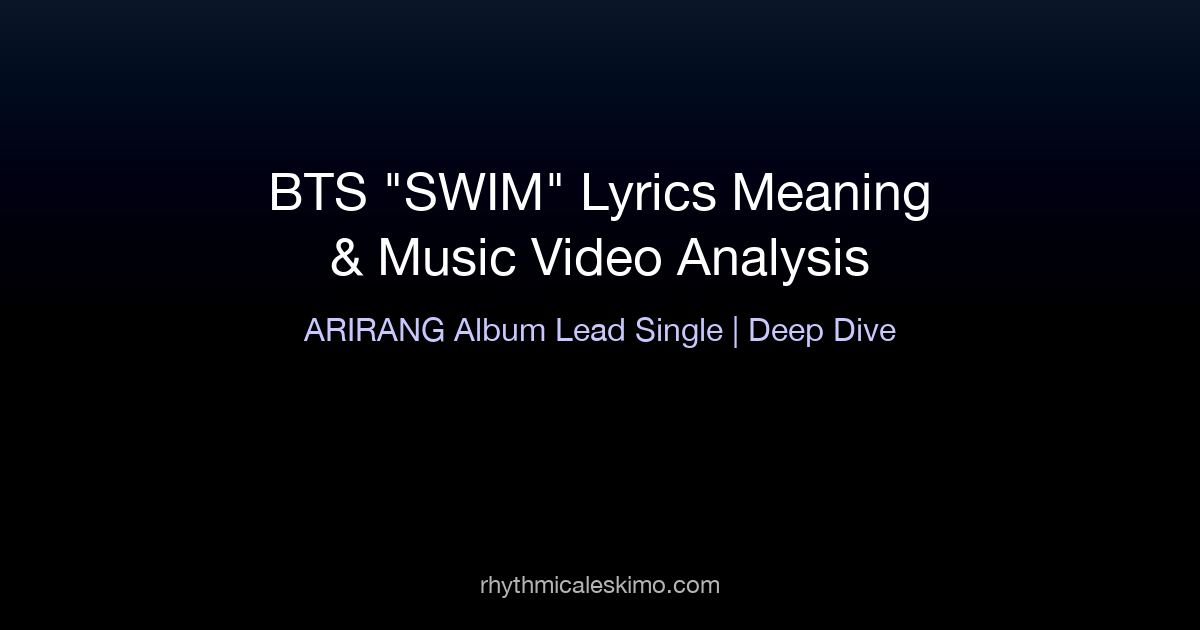 BTS SWIM Lyrics & Meaning: Full Breakdown (2026)