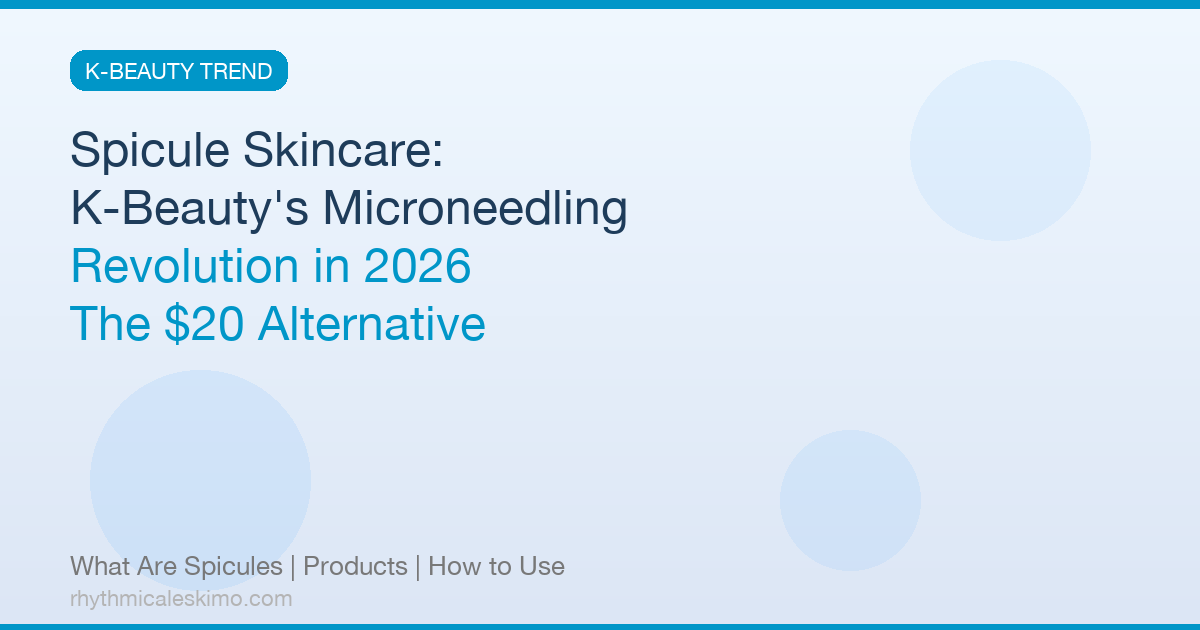 Spicule Skincare: K-Beauty’s $20 Microneedling Revolution That’s Taking Over TikTok in 2026